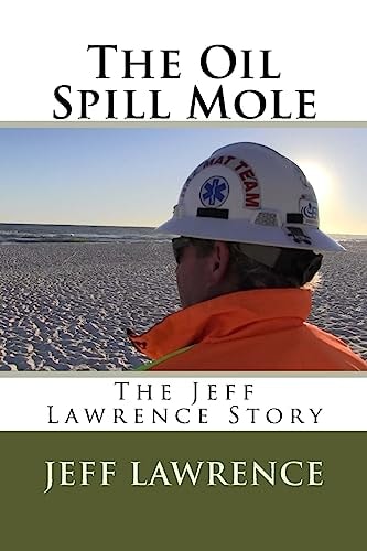 The Oil Spill Mole The Jeff Lawrence Story