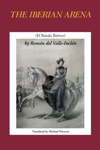 The Iberian Arena by Ramon Del Valle-Inclan