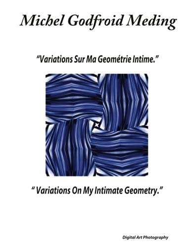 Variations On My Intimate Geometry Digital Art Photography