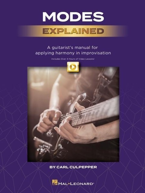 Modes Explained: A Guitarists Manual for Applying Harmony in Improvisation - Book with Over 4 Hours of Video Lessons!