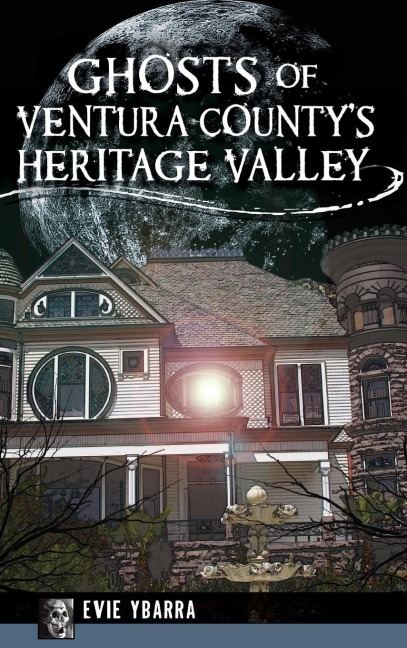 Ghosts of Ventura Countys Heritage Valley