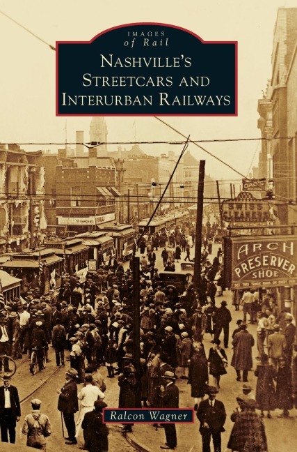 Nashvilles Streetcars and Interurban Railways
