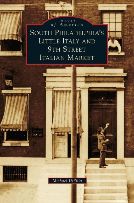 South Philadelphias Little Italy and 9th Street Italian Market