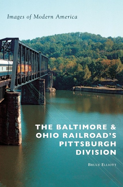 The Baltimore & Ohio Railroads Pittsburgh Division