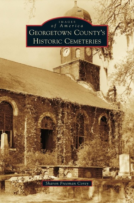 Georgetown Countys Historic Cemeteries