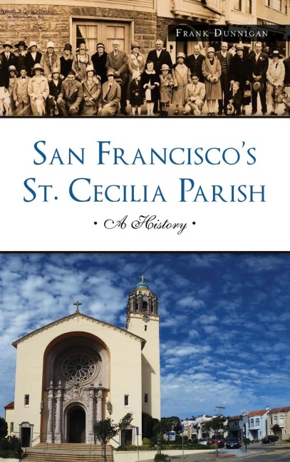 San Franciscos St. Cecilia Parish: A History