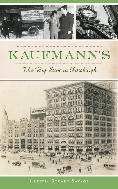 Kaufmanns: The Big Store in Pittsburgh