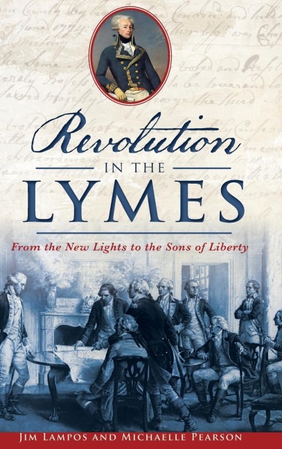 Revolution in the Lymes: From the New Lights to the Sons of Liberty