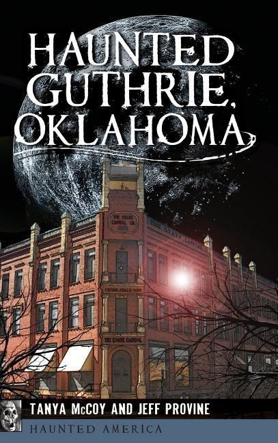 Haunted Guthrie, Oklahoma