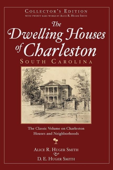The Dwelling Houses of Charleston, South Carolina (Collectors)
