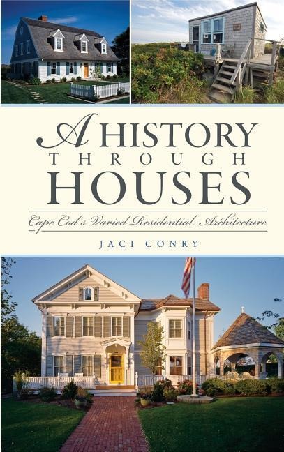 A History Through Houses: Cape Cods Varied Residential Architecture