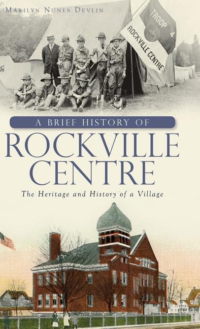A Brief History of Rockville Centre: The History and Heritage of a Village