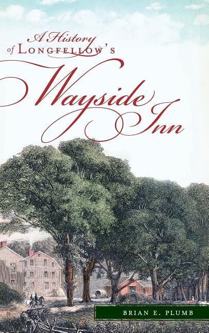 A History of Longfellows Wayside Inn