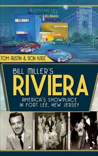 Bill Miller's Riviera: America's Showplace in Fort Lee, New Jersey