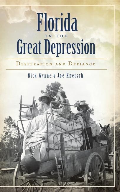 Florida in the Great Depression: Desperation and Defiance