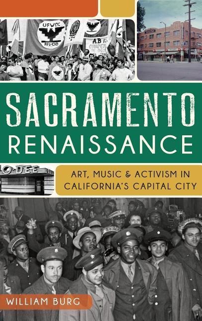 Sacramento Renaissance: Art, Music and Activism in California's Capital City