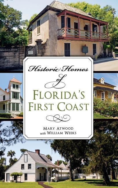 Historic Homes of Floridas First Coast