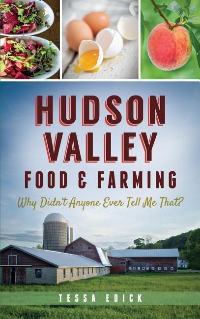 Hudson Valley Food & Farming: Why Didnt Anyone Ever Tell Me That?