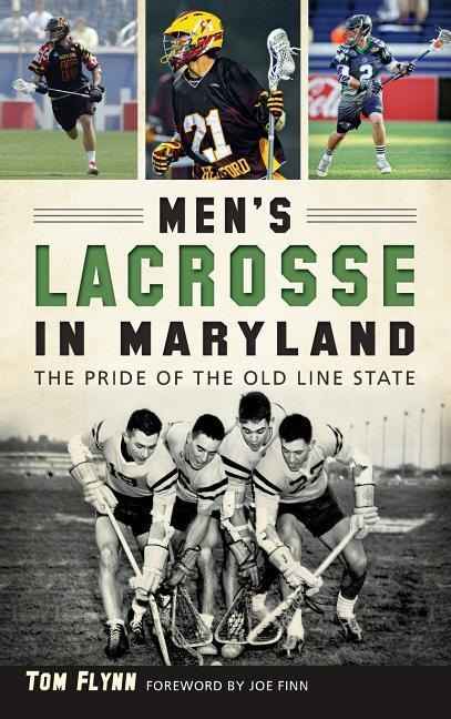 Mens Lacrosse in Maryland: The Pride of the Old Line State