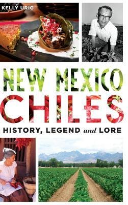 New Mexico Chiles: History, Legend and Lore