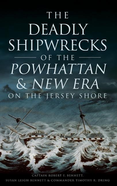 The Deadly Shipwrecks of the Powhattan & New Era on the Jersey Shore