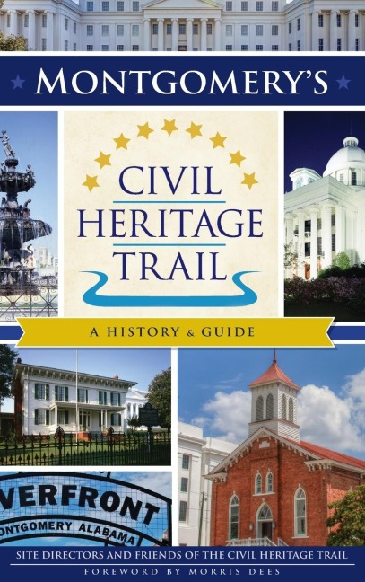 Montgomerys Civil Heritage Trail: A History & Guide