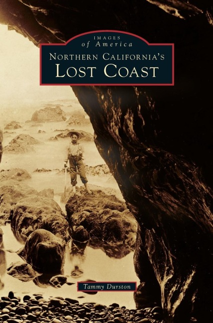 Northern Californias Lost Coast