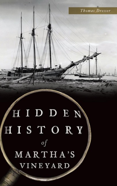 Hidden History of Marthas Vineyard