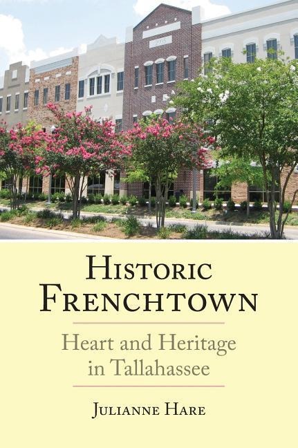 Historic Frenchtown: Heart and Heritage in Tallahassee