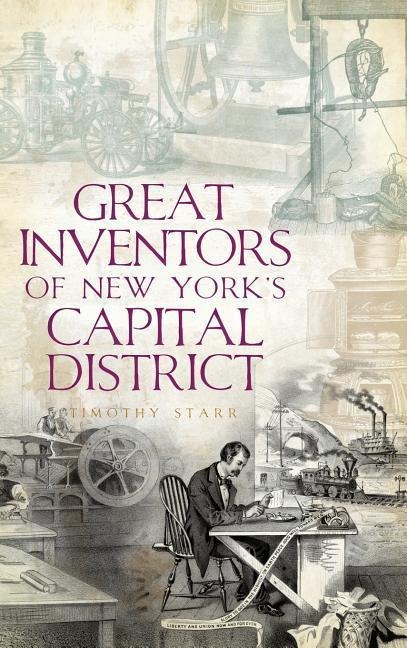 Great Inventors of New Yorks Capital District