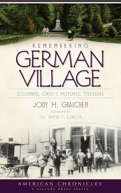 Remembering German Village: Columbus, Ohio's Historic Treasure