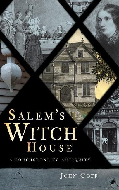Salems Witch House: A Touchstone to Antiquity