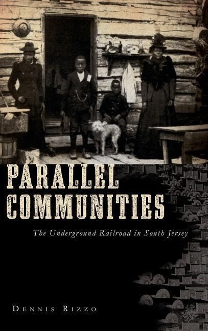 Parallel Communities: The Underground Railroad in South Jersey