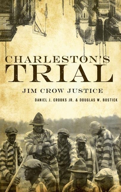 Charlestons Trial: Jim Crow Justice