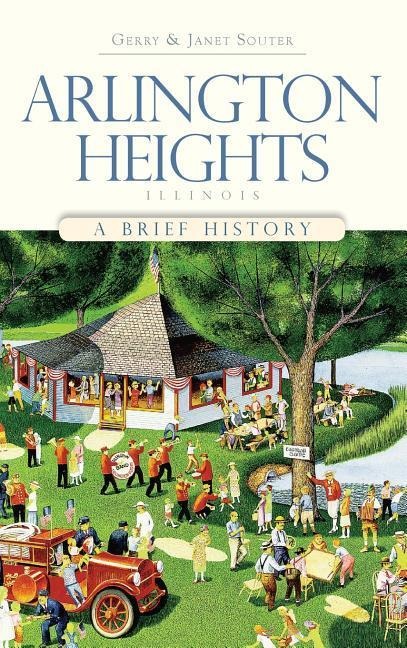 Arlington Heights, Illinois: A Brief History