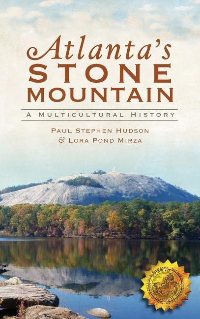 Atlantas Stone Mountain: A Multicultural History