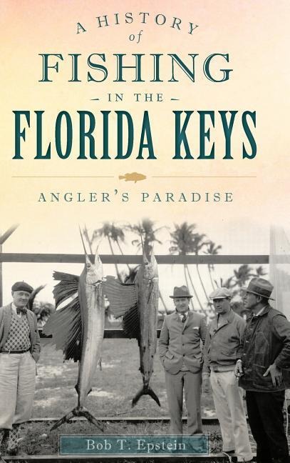 A History of Fishing in the Florida Keys: Anglers Paradise