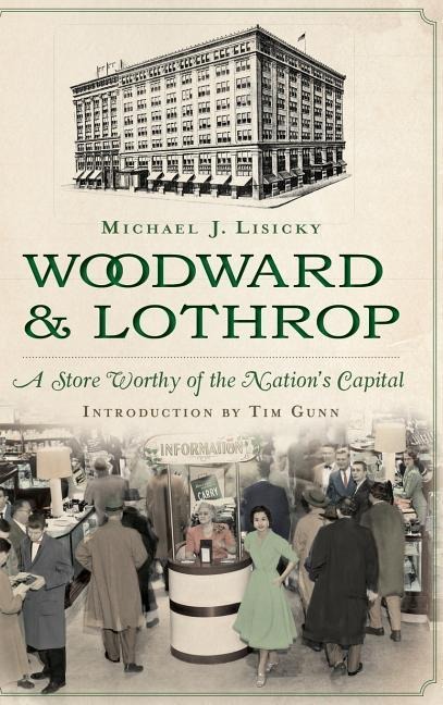 Woodward & Lothrop: A Store Worthy of the Nations Capital