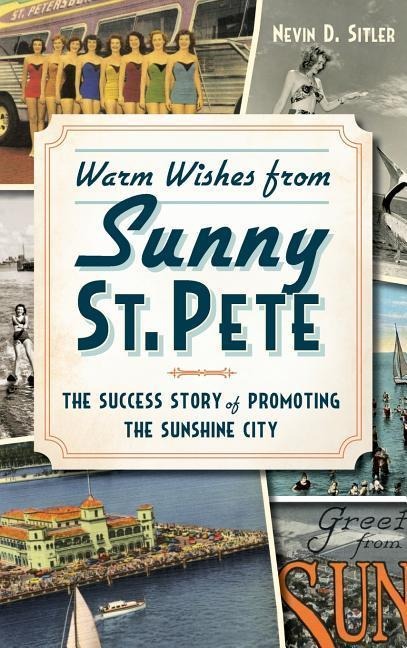 Warm Wishes from Sunny St. Pete: The Success Story of Promoting the Sunshine City