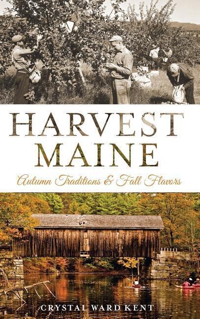 Harvest Maine: Autumn Traditions & Fall Flavors