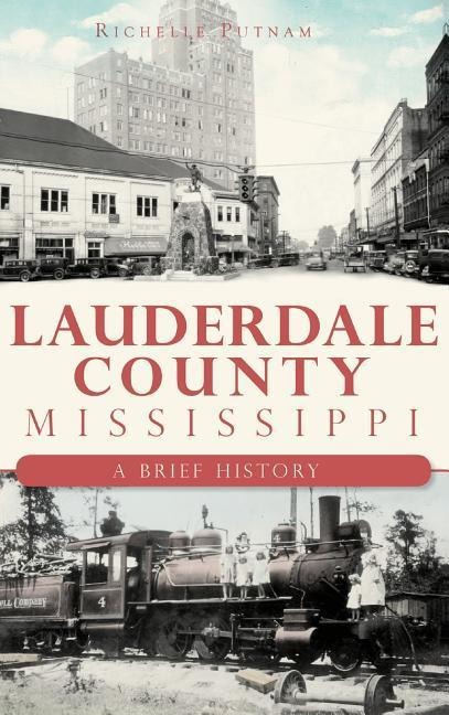 Lauderdale County, Mississippi: A Brief History