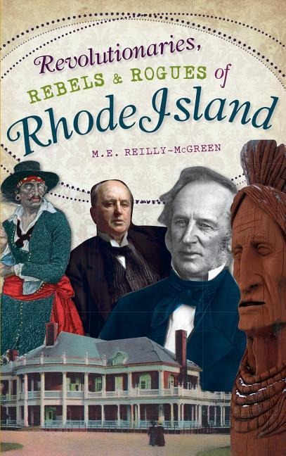 Revolutionaries, Rebels and Rogues of Rhode Island
