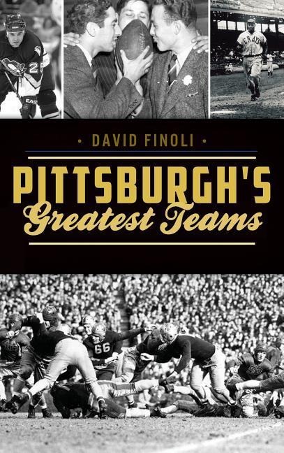 Pittsburghs Greatest Teams