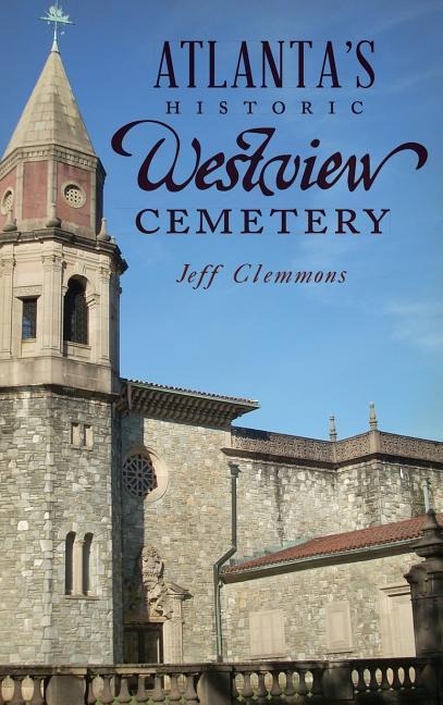 Atlantas Historic Westview Cemetery