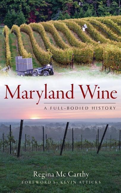 Maryland Wine: A Full-Bodied History