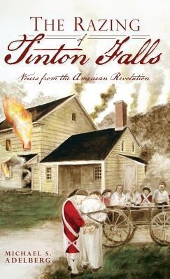 The Razing of Tinton Falls: Voices from the American Revolution
