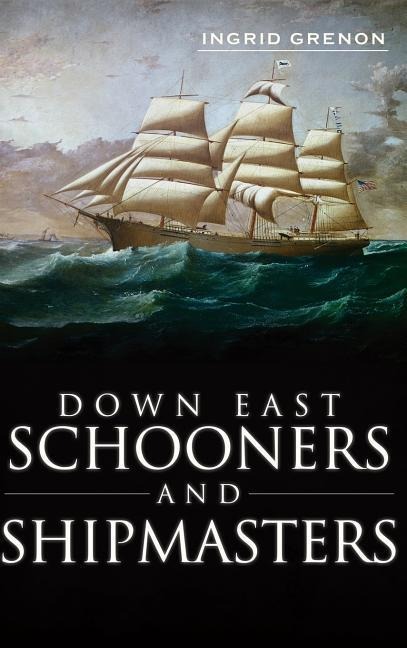 Down East Schooners and Shipmasters