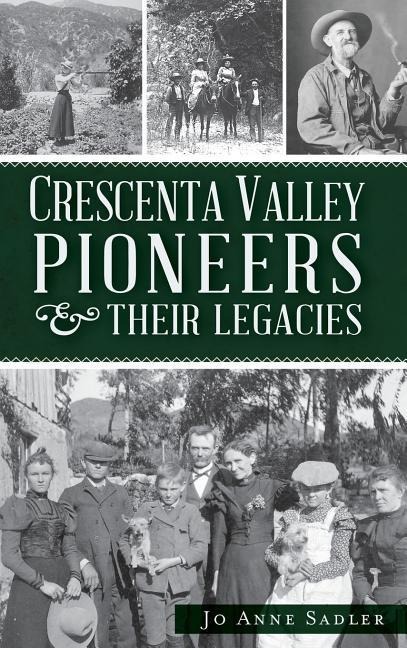 Crescenta Valley Pioneers & Their Legacies