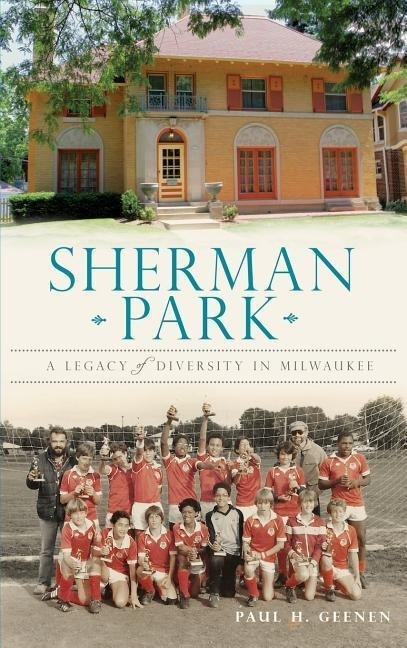 Sherman Park: A Legacy of Diversity in Milwaukee