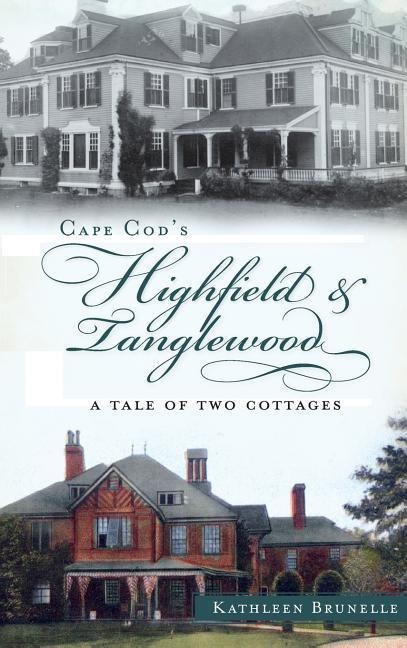 Cape Cods Highfield & Tanglewood: A Tale of Two Cottages
